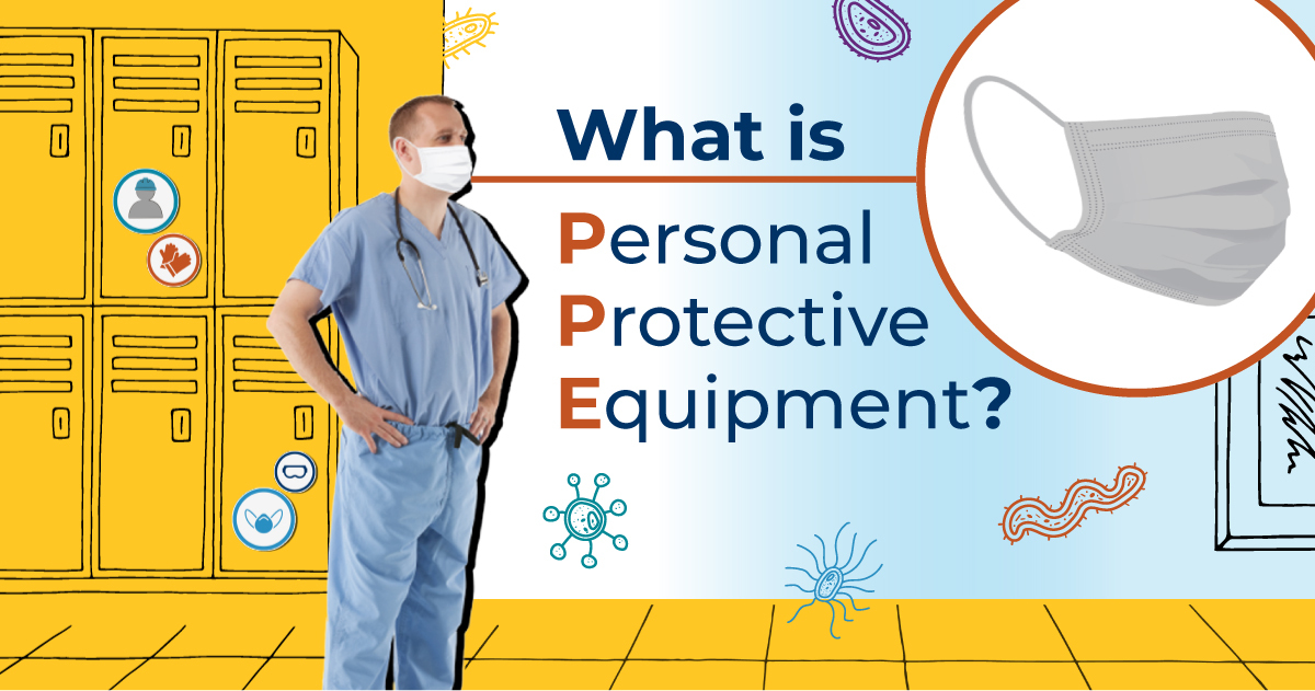 What is Personal Protective Equipment?
