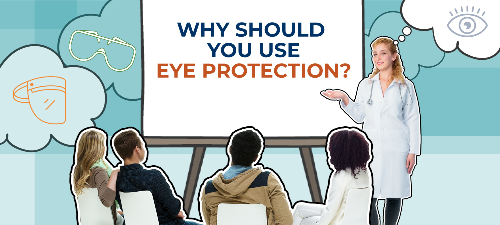 Why Should You Use Eye Protection